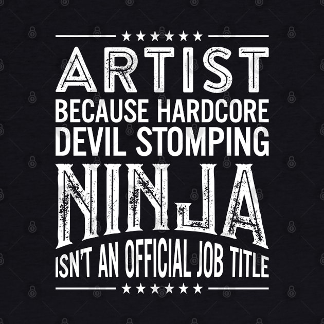 Artist Because Hardcore Devil Stomping Ninja Isn't An Official Job Title by RetroWave